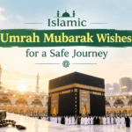 Islamic Umrah Mubarak Wishes for a Safe Journey